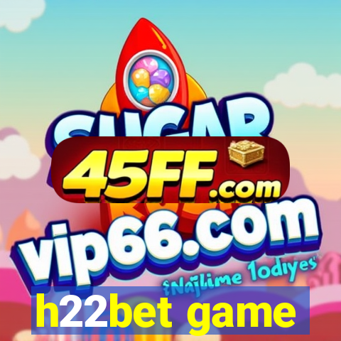 h22bet game